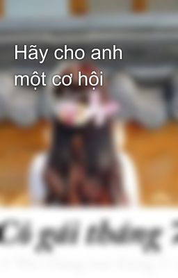 Hãy cho anh một cơ hội