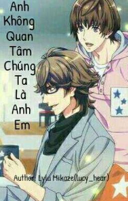 [Heavens/EiichixEiji] Anh Không Quan Tâm Chúng Ta Là Anh Em