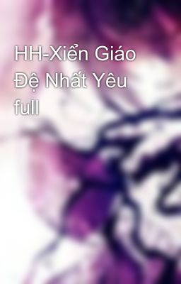 HH-Xiển Giáo Đệ Nhất Yêu full