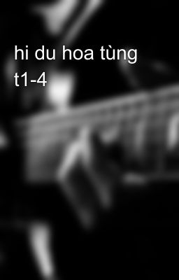 hi du hoa tùng t1-4