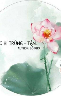 [ Hi Trừng ] Tận.