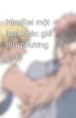 HiroRei một loại khác giá thư phương thức