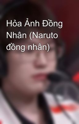 Hỏa Ảnh Đồng Nhân (Naruto đồng nhân)