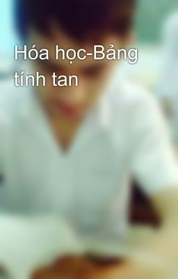 Hóa học-Bảng tính tan