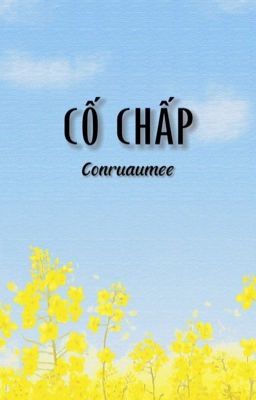 [HOÀN-BJYX] CỐ CHẤP 