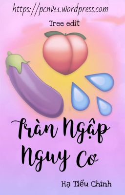 [Hoàn/ĐM-Cao H] Tràn Ngập Nguy Cơ - Hạ Tiểu Chính