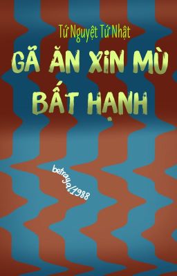 [Hoàn][ĐM] Gã ăn xin mù bất hạnh