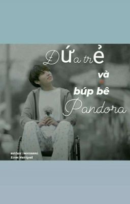 [Hoàn] Đứa trẻ và búp bê Pandora