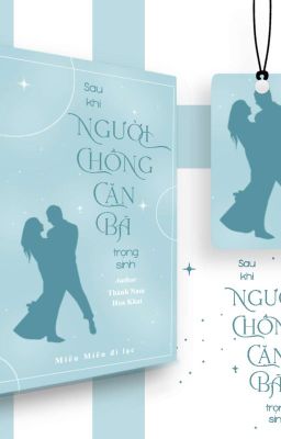 [Hoàn - Edit] Sau khi người chồng cặn bã trùng sinh