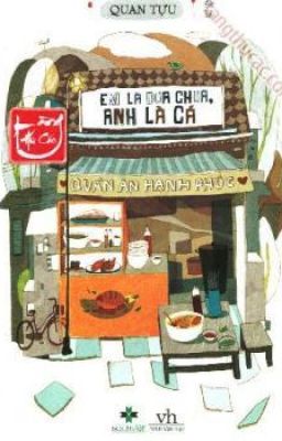 [HOÀN] Em Là Dưa Chua, Anh Là Cá - Quan Tựu