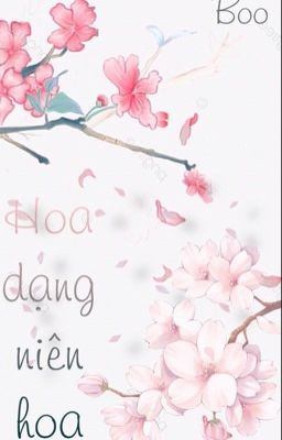  [Hoàn] Hoa Dạng Niên Hoa [ 𝕊𝕒𝕟𝕣𝕚 ]