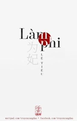 [HOÀN] Làm Phi [Edit] - Lệ Tiêu