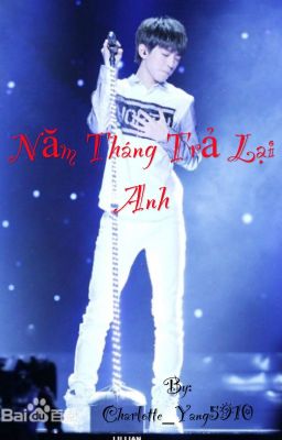 [Hoàn] Năm Tháng Trả Lại Anh