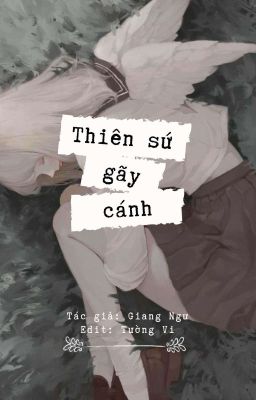 (Hoàn) [NP, bdsm, cao H, hiện đại] Thiên sứ gãy cánh