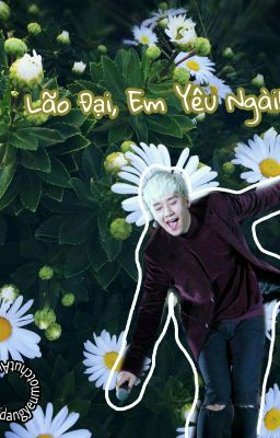 [Hoàn] [Nyongtory/ Gri] Lão Đại, Em Yêu Ngài!