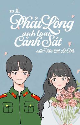 [HOÀN] Phải lòng anh trai cảnh sát