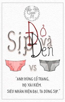 [Hoàn]Sịp Đỏ và Sịp Đen - Trang Sơ