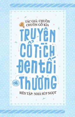 [HOÀN THÀNH] Truyện cổ tích đen tối dễ thương