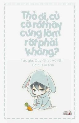 [Hoàn] Thỏ ơi, củ cà rốt này cưng làm rớt phải không?