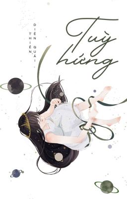 [HOÀN] Tùy Hứng - Thiên Diện Quái