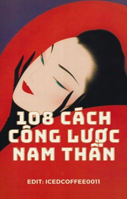 [HOÀN1TG] [EDIT] Xuyên Nhanh: 108 cách công lược nam thần - Cố Song Song