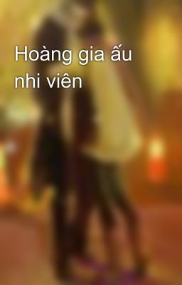 Hoàng gia ấu nhi viên