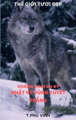 Hoàng Vinh du ký-Nhật ký vùng tuyết trắng