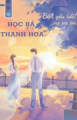 Học Bá Thanh Hoa Biết Yêu Rồi!