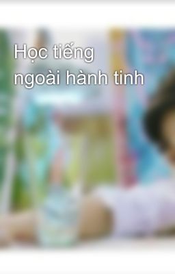 Học tiếng ngoài hành tinh