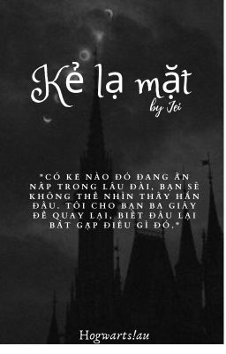 hogwarts! au; kẻ lạ mặt.