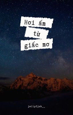 Hơi ấm từ giấc mơ | Wriolette 