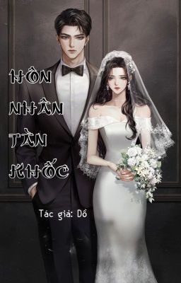 Hôn Nhân Tàn Khốc [Bản edit 2023]