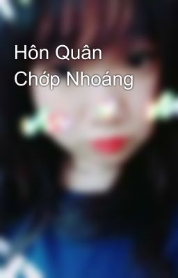 Hôn Quân Chớp Nhoáng