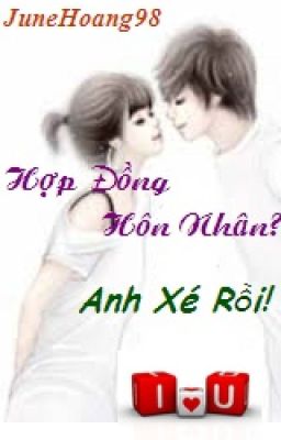 Hợp Đồng Hôn Nhân? Anh Xé Rồi!