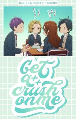 HoriMiya | Get A Crush On Me