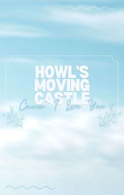 [Howl'sMovingCastle] Cause' I Love You