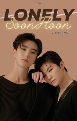 HoZi/SoonHoon | Twoshots | Cô Đơn