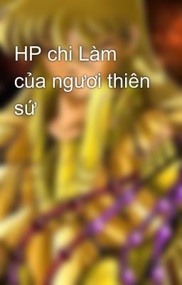 HP chi Làm của ngươi thiên sứ