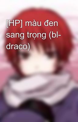 [HP] màu đen sang trọng (bl- draco)