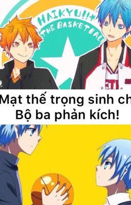 [HQ-Ansatsu-Basket] Mạt Thế Trọng Sinh chi bộ ba phản kích!