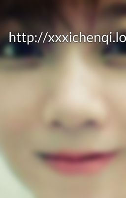 http://xxxichenqi.lofter.com/view