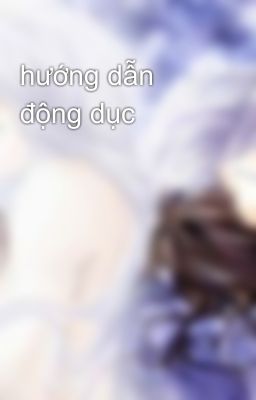 hướng dẫn động dục