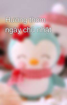 Hương thơm ngày chủ nhật