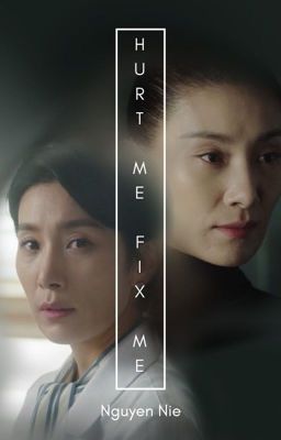 Hurt me Fix me [Kim Seo Hyung] [Kim Joo Young x Myung Mi Ri]