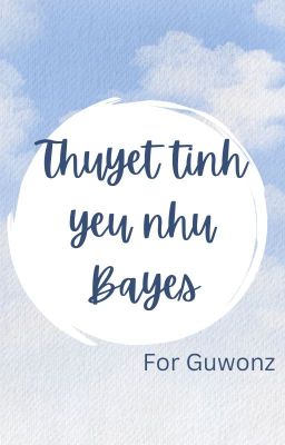 [Hwahyuk/Guwonz] Thuyết tình yêu như định lý Bayes