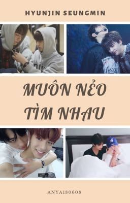 Hyunjin Seungmin - Muôn nẻo tìm nhau