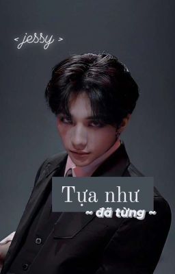 [HyunLix] - Tựa như đã từng