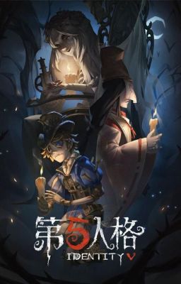 [Identity V] Yêu? tôi xứng đáng có nó sao?