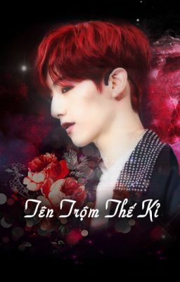 [Imagine/Fic] [MarkTuanXFangirl] TÊN TRỘM THẾ KỈ