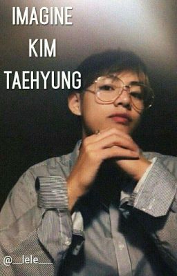 Imagine | Kim Taehyung